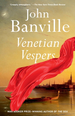 Banville, John. Venetian Vespers. Knopf Doubleday Publishing Group, 2026.