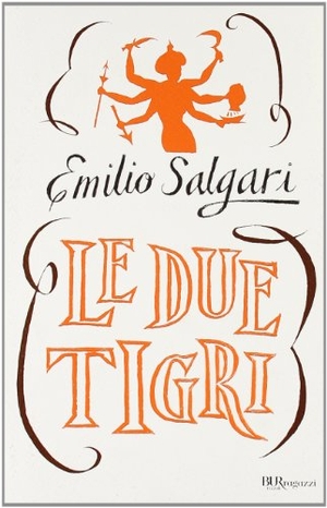 Salgari, Emilio. Le due tigri. Rizzoli, 2011.