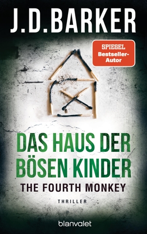Barker, J. D.. The Fourth Monkey - Das Haus der bösen Kinder - Thriller. Blanvalet Verlag, 2020.