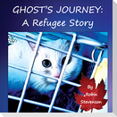 Ghost's Journey: A Refugee Story