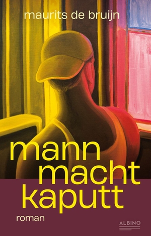 Bruijn, Maurits de. Mann macht kaputt. Albino Verlag, 2026.