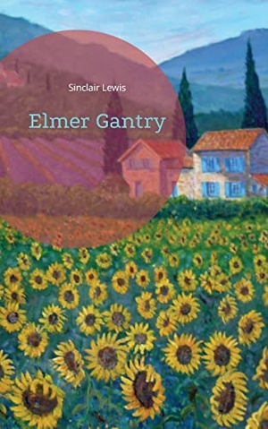 Lewis, Sinclair. Elmer Gantry. Books on Demand, 2022.
