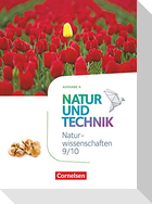 Natur und Technik - Naturwissenschaften: Neubearbeitung - Ausgabe A - 9./10. Schuljahr: Naturwissenschaften