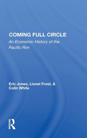 Jones, Eric. Coming Full Circle - An Economic History Of The Pacific Rim. Taylor & Francis Ltd (Sales), 2019.
