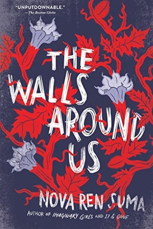 Suma, Nova Ren. The Walls Around Us. Little, Brown Books for Young Readers, 2016.