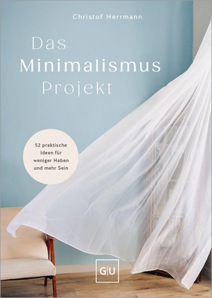 Herrmann, Christof. Das Minimalismus-Projekt NEU - 52 praktische Ideen für weniger Haben und mehr Sein. Graefe und Unzer Verlag, 2026.
