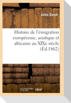 Histoire de l'émigration européenne, asiatique et africaine au XIXe siècle (Éd.1862)