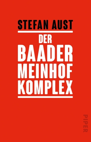 Aust, Stefan. Der Baader-Meinhof-Komplex. Piper Verlag GmbH, 2020.
