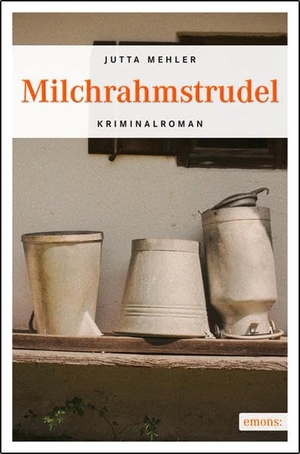 Mehler, Jutta. Milchrahmstrudel. Emons Verlag, 2012.