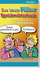 Das bunte Pfälzer Sprichwörterbuch