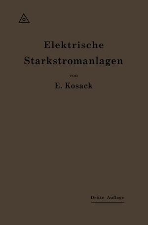 Kosack, Emil. Elektrische Starkstromanlagen - Maschinen, Apparate, Schaltungen, Betrieb. Springer Berlin Heidelberg, 1918.