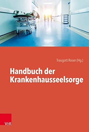 Roser, Traugott (Hrsg.). Handbuch der Krankenhausseelsorge. Vandenhoeck + Ruprecht, 2019.