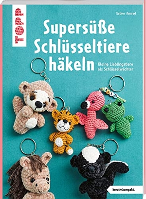 Konrad, Esther. Supersüße Schlüsseltiere häkeln (kreativ.kompakt.) - Kleine Lieblingstiere als Schlüsselwächter. frechverlag GmbH, 2023.