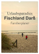 Urlaubsparadies Fischland Darß - Familienplaner (Wandkalender 2024 DIN A3 hoch), CALVENDO Monatskalender
