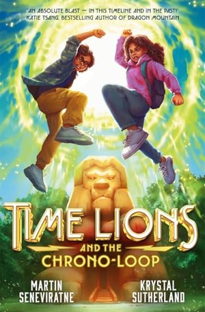 Sutherland, Krystal / Martin Seneviratne. Time Lions and the Chrono-Loop. Bonnier Books UK Limited, 2025.