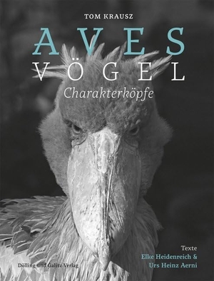 Aerni, Urs Heinz / Elke Heidenreich. Aves | Vögel. Charakterköpfe. Dölling und Galitz, 2020.