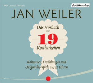 Weiler, Jan. Das Hörbuch der 19 Kostbarkeiten - Kolumnen, Erzählungen und Hörspiele aus 17 Jahren. Hoerverlag DHV Der, 2011.
