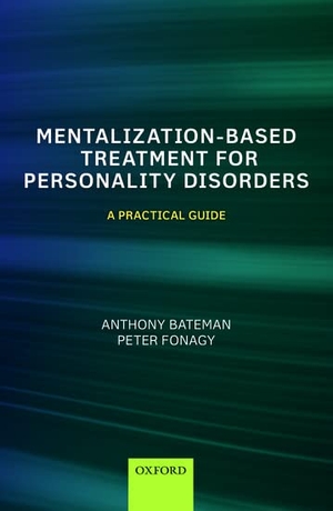 Bateman, Anthony / Peter Fonagy. Mentalization Based Treatment for Personality Disorders - A Practical Guide. Oxford University Press, 2016.