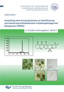 Entwicklung eines Screening-Systems zur Identifizierung und Evaluierung herbizidtoleranter 4-Hydroxyphenylpyruvat Dioxygenasen (HPPDs) (Band 5)
