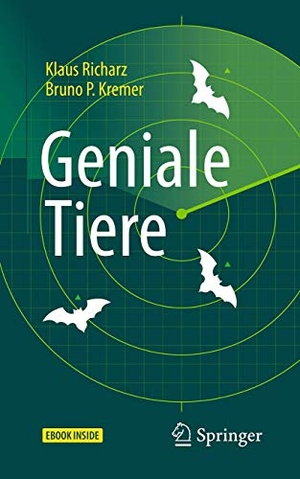 Richarz, Klaus / Bruno P. Kremer. Geniale Tiere - Anekdotisches, Bewundernswertes und Erstaunliches aus allen Bereichen unserer Fauna. Springer-Verlag GmbH, 2019.