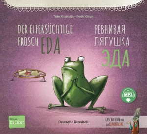 Koziko¿lu, Tülin. Der eifersüchtige Frosch Eda (Deutsch-Russisch) - Zweisprachiges Kinderbuch mit MP3-Hörbuch zum Herunterladen. bilibri, 2023.