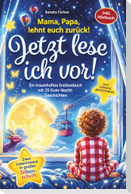 Mama, Papa, lehnt euch zurück: Jetzt lese ich vor!