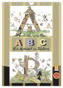 ABC. Ein Alphabet in Bildern. (Wandkalender 2025 DIN A4 hoch), CALVENDO Monatskalender