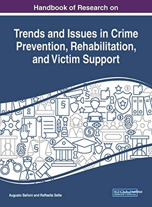 Balloni, Augusto / Raffaella Sette (Hrsg.). Handbook of Research on Trends and Issues in Crime Prevention, Rehabilitation, and Victim Support. Information Science Reference, 2019.