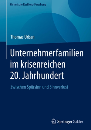 Urban, Thomas. Unternehmerfamilien im krisenreichen 20. Jahrhundert - Zwischen Spürsinn und Sinnverlust. Springer Fachmedien Wiesbaden, 2023.