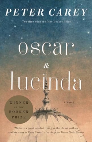 Carey, Peter. Oscar and Lucinda - A Novel (Man Booker Prize Winner). Knopf Doubleday Publishing Group, 1997.