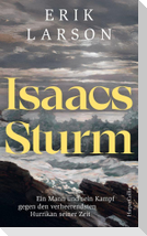 Isaacs Sturm. Ein Mann und sein Kampf gegen den verheerendsten Hurrikan seiner Zeit