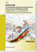 Mathematik für das Berufliche Gymnasium in Niedersachsen. Arbeitsheft. Schwerpunkt Wirtschaft - Stochastik, Lineare Algebra und Analytische Geometrie