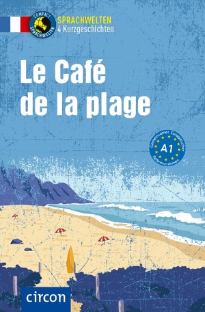 Suek, Clémence / Virginie Pironin. Le Café de la plage - Französisch A1. Circon Verlag GmbH, 2025.