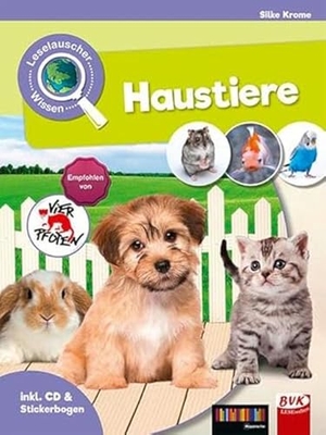 Krome, Silke. Leselauscher Wissen: Haustiere (inkl. CD und Stickerbogen). Buch Verlag Kempen, 2017.