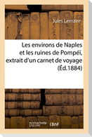 Les Environs de Naples Et Les Ruines de Pompéï Extrait d'Un Carnet de Voyage