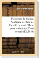 Université de France. Académie de Rennes. Faculté de Droit: Thèse Pour Le Doctorat. Droit Romain: de la Preuve. Droit Français: de la Preuve Testimoni