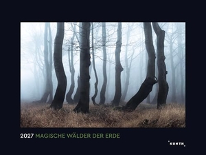 Magische Wälder der Erde - KUNTH Wandkalender 2027 - Hochwertiger, bildstarker Kalender mit Spiralbindung im Großformat. Kunth GmbH Kalender, 2026.