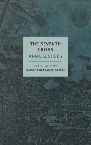 Seghers, Anna. The Seventh Cross. New York Review of Books, 2018.