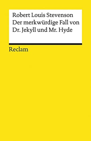 Stevenson, Robert Louis. Der merkwürdige Fall von Dr. Jekyll und Mr. Hyde. Reclam Philipp Jun., 2017.