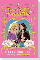 You Won't Forget Me
