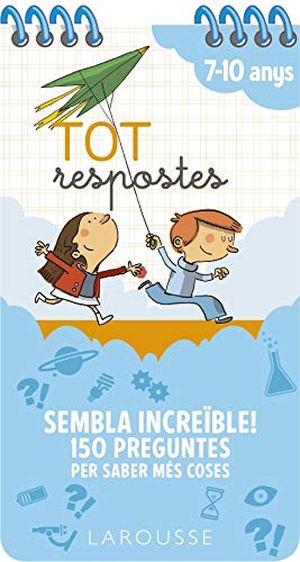Larousse Editorial. Sembla increïble! : 150 preguntes per saber més coses. Larousse, 2020.