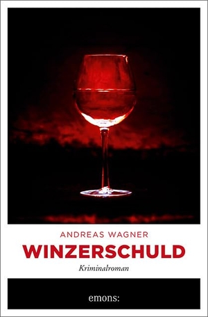 Wagner, Andreas. Winzerschuld - Kriminalroman. Emons Verlag, 2020.