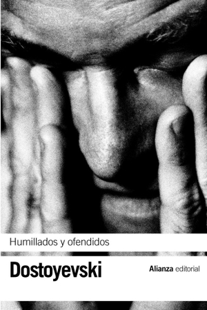 Dostoevskiï, Fiodor Mijaïlovich. Humillados y ofendidos. Alianza Editorial, 2011.