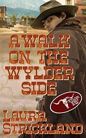 Strickland, Laura. A Walk on the Wylder Side. Wild Rose Press, 2020.