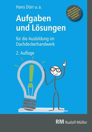 Duerr, Hans. Aufgaben und Lösungen für die Ausbildung im Dachdeckerhandwerk. Müller Rudolf, 2018.