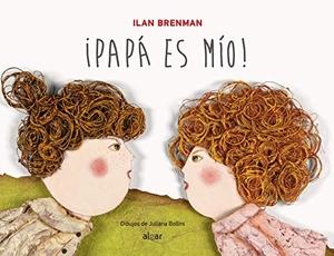 Brenman, Ilan. ¡Papá es mío!. Algar libros S.L.U., 2013.
