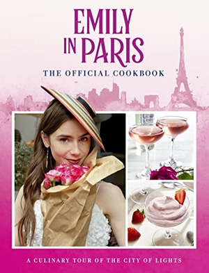 Laidlaw, Kim. Emily in Paris - The Official Cookbook. Weldon Owen, 2022.