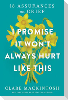 I Promise It Won't Always Hurt Like This