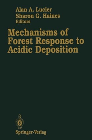 Haines, Sharon G. / Alan A. Lucier (Hrsg.). Mechanisms of Forest Response to Acidic Deposition. Springer New York, 2011.