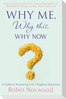 Why Me, Why This, Why Now?